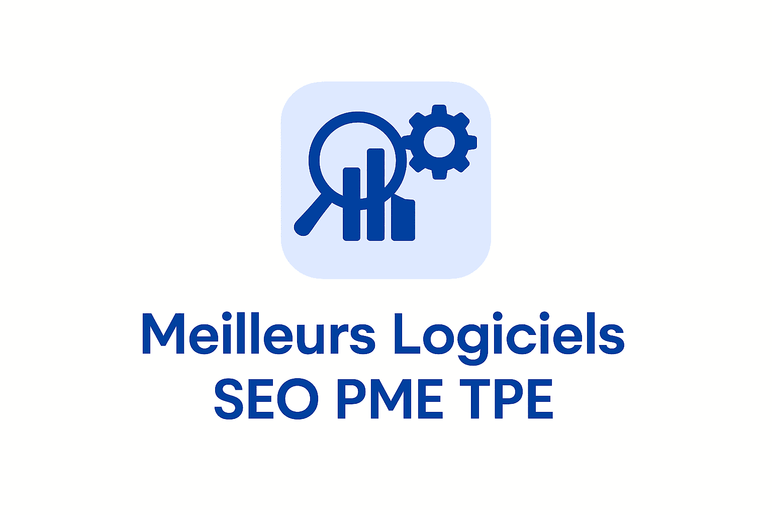Les meilleurs logiciels de référencement pour PME et TPE en 2026